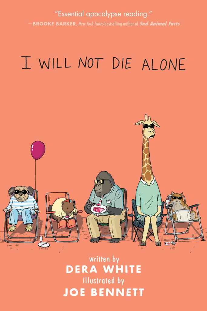 Couverture de I will not die alone. Cinq animaux assis en ligne sur des chaises de camping portent des lunettes de soleil.